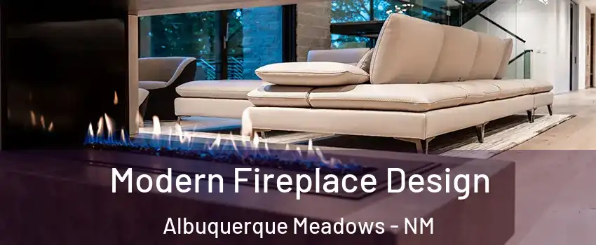 Modern Fireplace Design Albuquerque Meadows - NM
