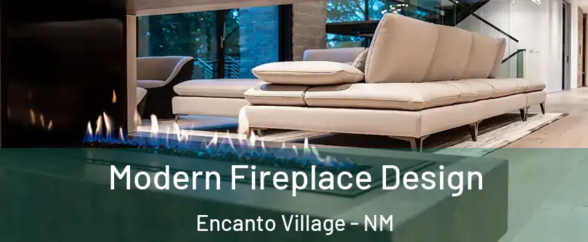 Modern Fireplace Design Encanto Village - NM
