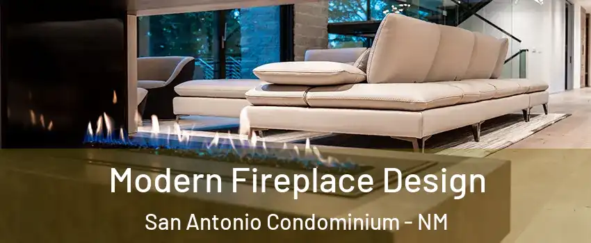 Modern Fireplace Design San Antonio Condominium - NM