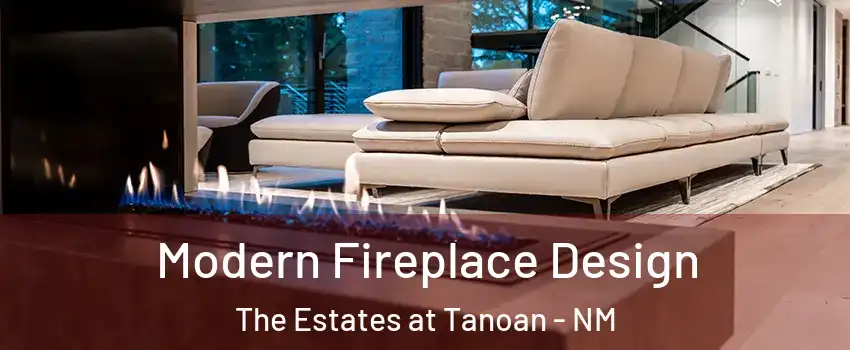 Modern Fireplace Design The Estates at Tanoan - NM