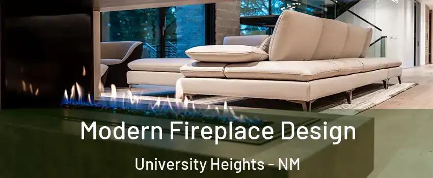 Modern Fireplace Design University Heights - NM