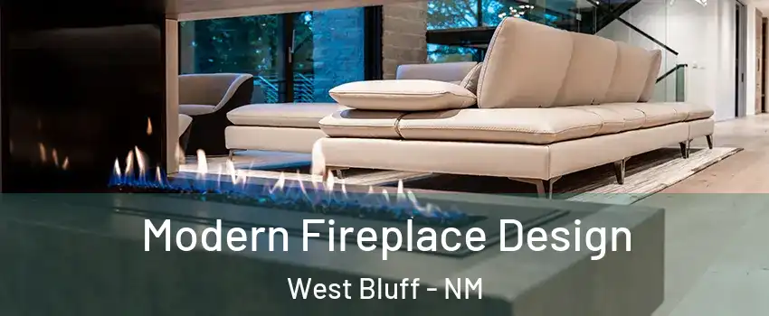 Modern Fireplace Design West Bluff - NM