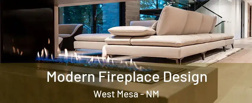 Modern Fireplace Design West Mesa - NM