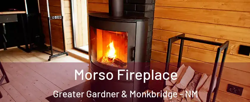 Morso Fireplace Greater Gardner & Monkbridge - NM