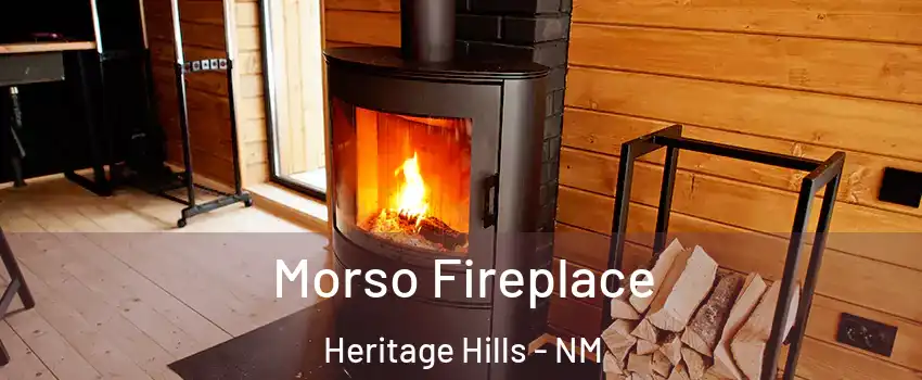Morso Fireplace Heritage Hills - NM