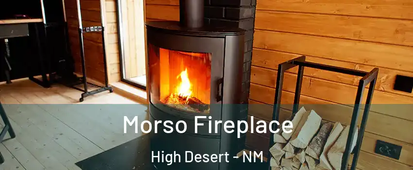 Morso Fireplace High Desert - NM