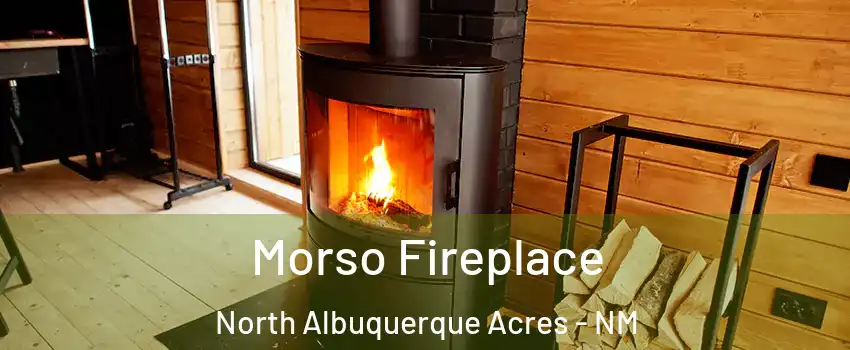 Morso Fireplace North Albuquerque Acres - NM