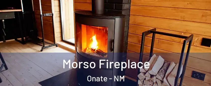 Morso Fireplace Onate - NM