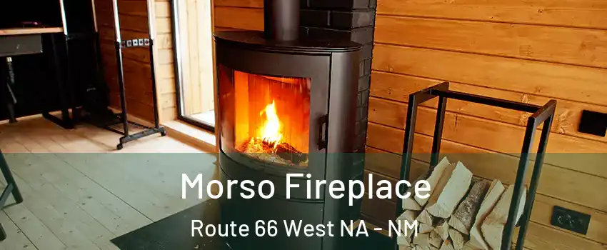 Morso Fireplace Route 66 West NA - NM