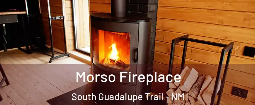 Morso Fireplace South Guadalupe Trail - NM