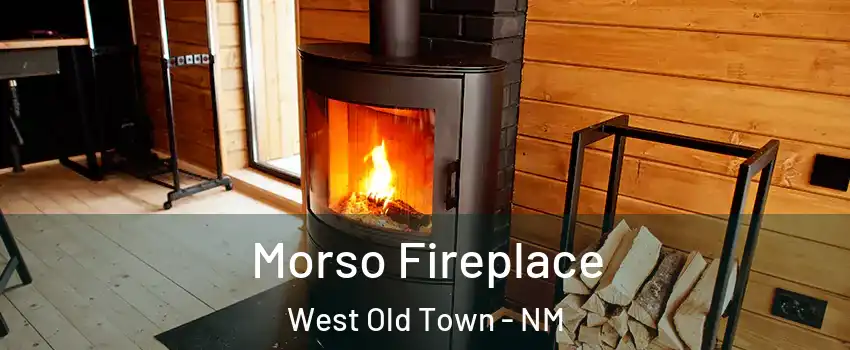 Morso Fireplace West Old Town - NM