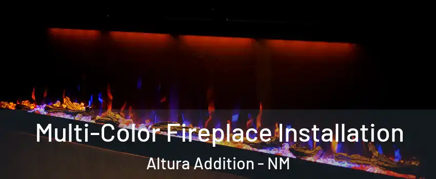 Multi-Color Fireplace Installation Altura Addition - NM