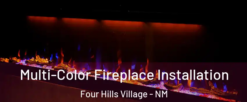 Multi-Color Fireplace Installation Four Hills Village - NM