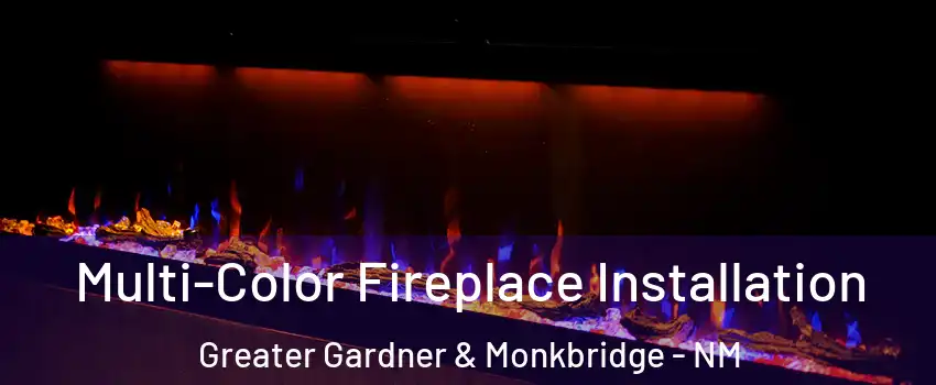 Multi-Color Fireplace Installation Greater Gardner & Monkbridge - NM