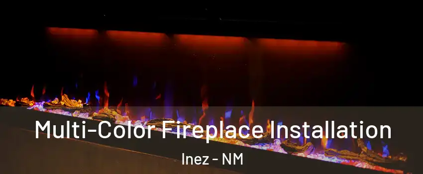 Multi-Color Fireplace Installation Inez - NM