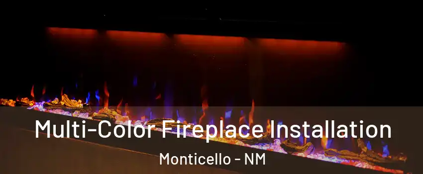 Multi-Color Fireplace Installation Monticello - NM