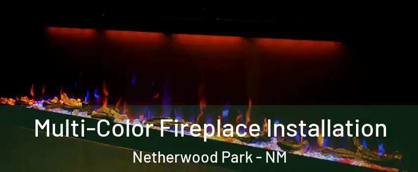 Multi-Color Fireplace Installation Netherwood Park - NM