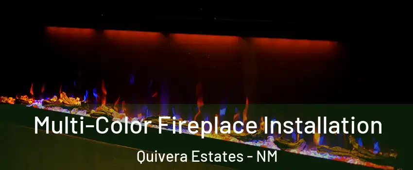 Multi-Color Fireplace Installation Quivera Estates - NM