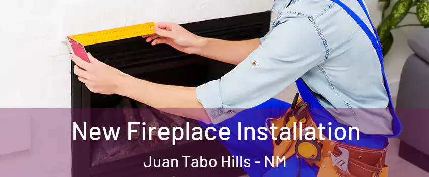New Fireplace Installation Juan Tabo Hills - NM