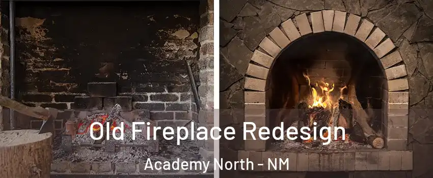 Old Fireplace Redesign Academy North - NM