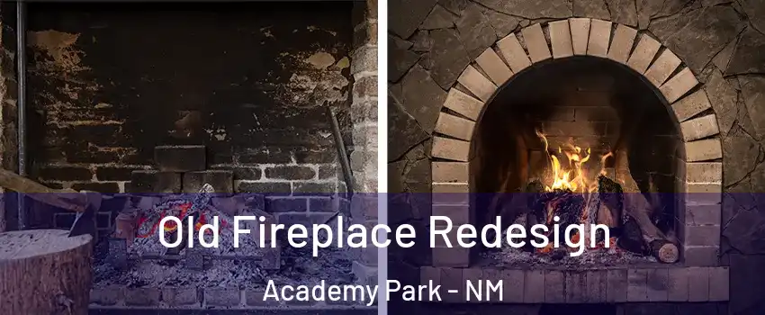 Old Fireplace Redesign Academy Park - NM