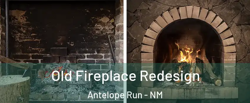 Old Fireplace Redesign Antelope Run - NM