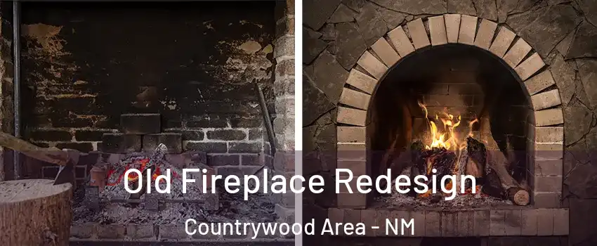 Old Fireplace Redesign Countrywood Area - NM