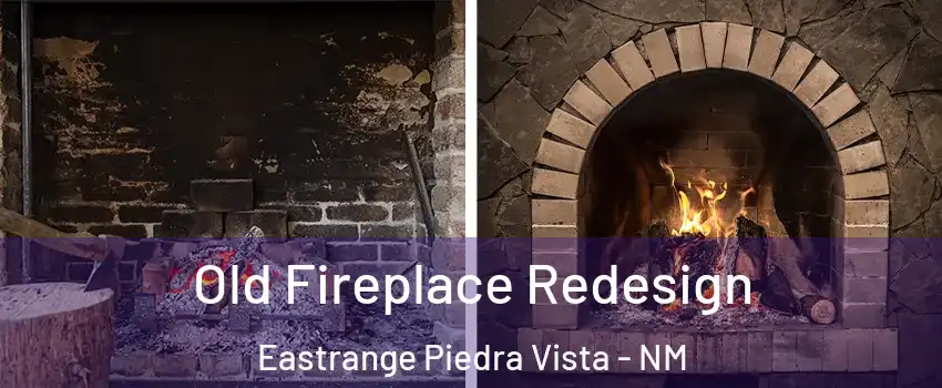 Old Fireplace Redesign Eastrange Piedra Vista - NM