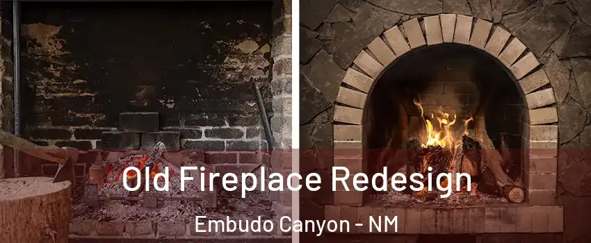 Old Fireplace Redesign Embudo Canyon - NM