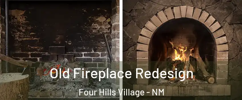 Old Fireplace Redesign Four Hills Village - NM