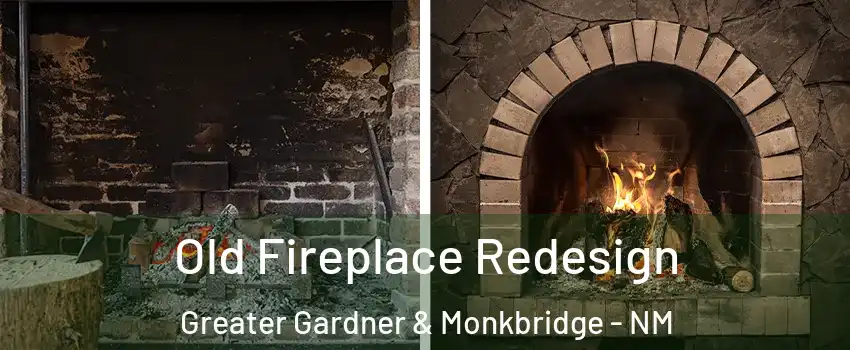 Old Fireplace Redesign Greater Gardner & Monkbridge - NM