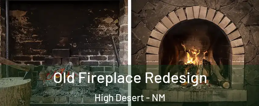 Old Fireplace Redesign High Desert - NM