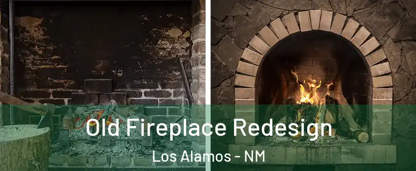 Old Fireplace Redesign Los Alamos - NM