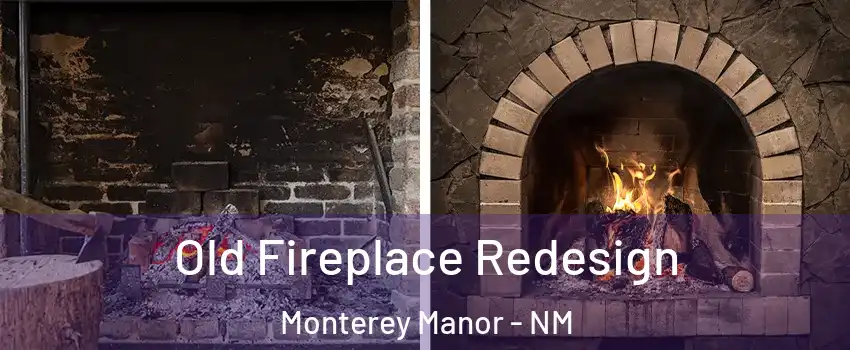 Old Fireplace Redesign Monterey Manor - NM