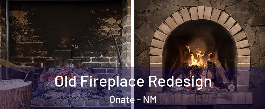 Old Fireplace Redesign Onate - NM