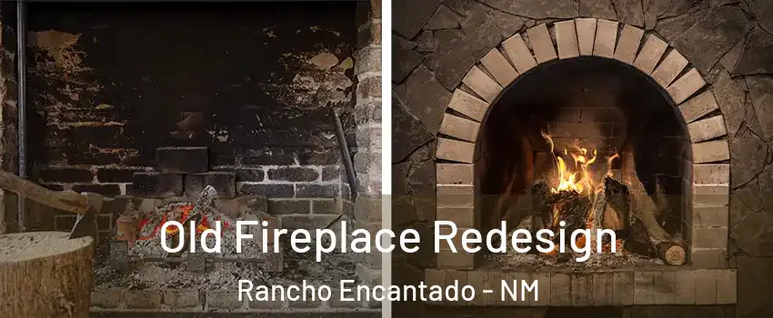 Old Fireplace Redesign Rancho Encantado - NM