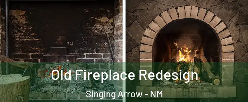 Old Fireplace Redesign Singing Arrow - NM