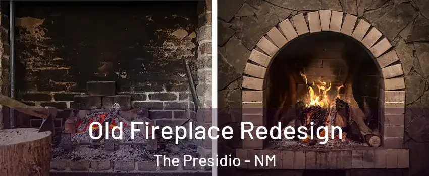 Old Fireplace Redesign The Presidio - NM