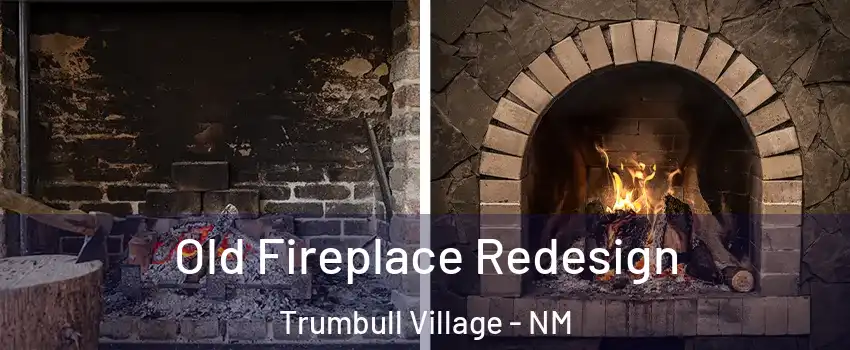 Old Fireplace Redesign Trumbull Village - NM