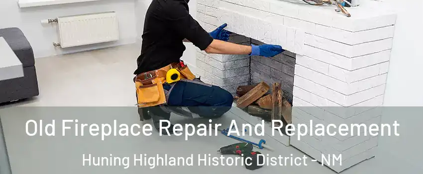 Old Fireplace Repair And Replacement Huning Highland Historic District - NM