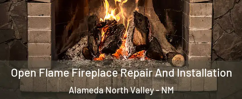 Open Flame Fireplace Repair And Installation Alameda North Valley - NM