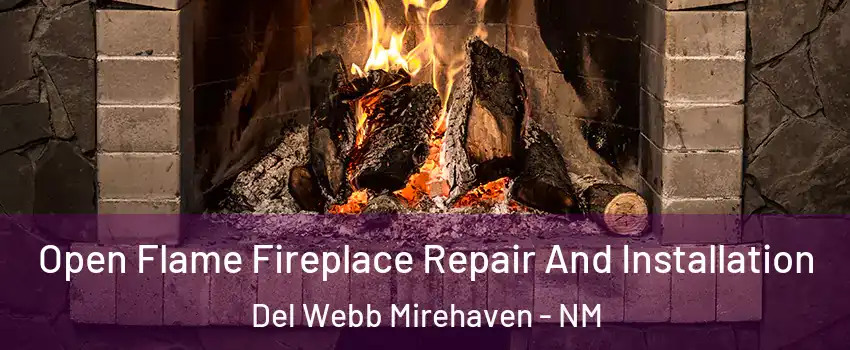 Open Flame Fireplace Repair And Installation Del Webb Mirehaven - NM