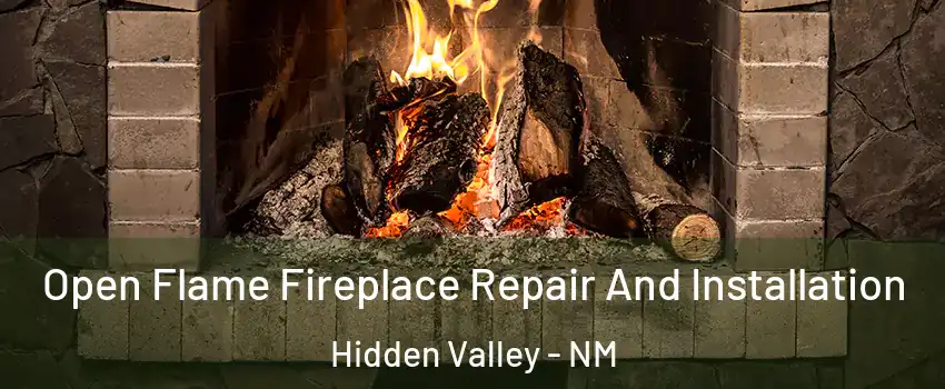 Open Flame Fireplace Repair And Installation Hidden Valley - NM