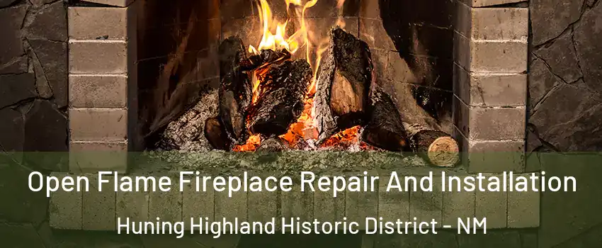 Open Flame Fireplace Repair And Installation Huning Highland Historic District - NM
