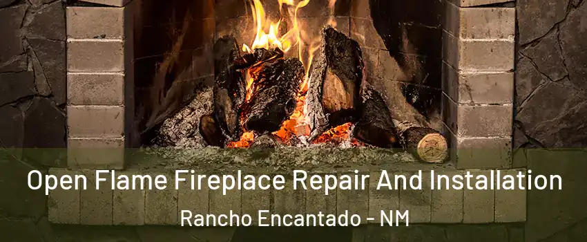 Open Flame Fireplace Repair And Installation Rancho Encantado - NM