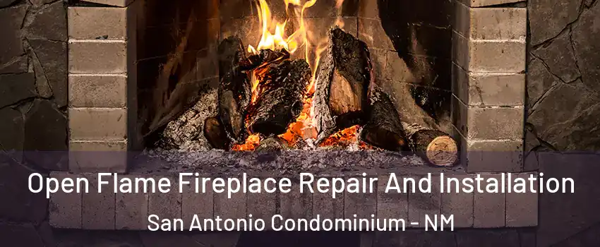 Open Flame Fireplace Repair And Installation San Antonio Condominium - NM