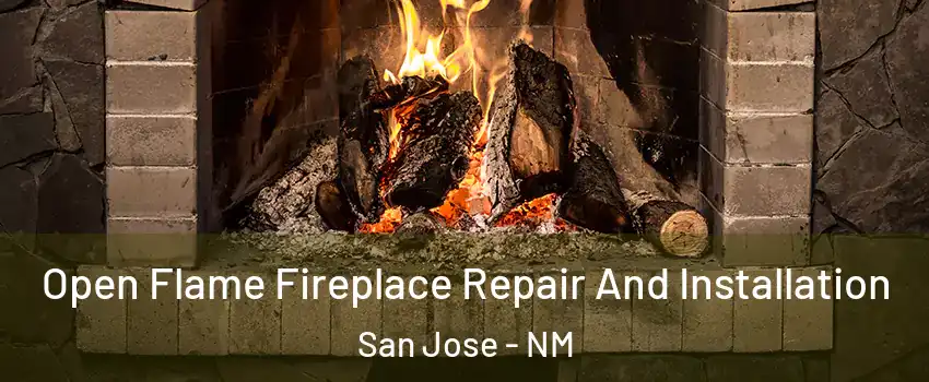 Open Flame Fireplace Repair And Installation San Jose - NM