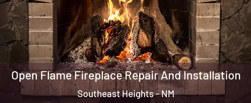 Open Flame Fireplace Repair And Installation Southeast Heights - NM