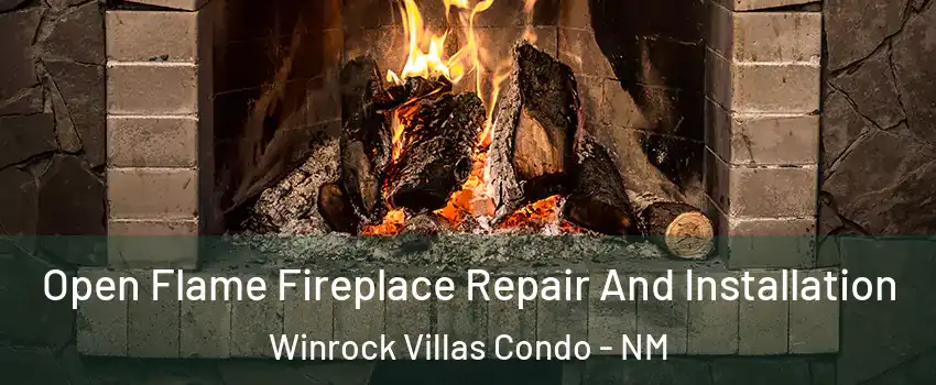 Open Flame Fireplace Repair And Installation Winrock Villas Condo - NM
