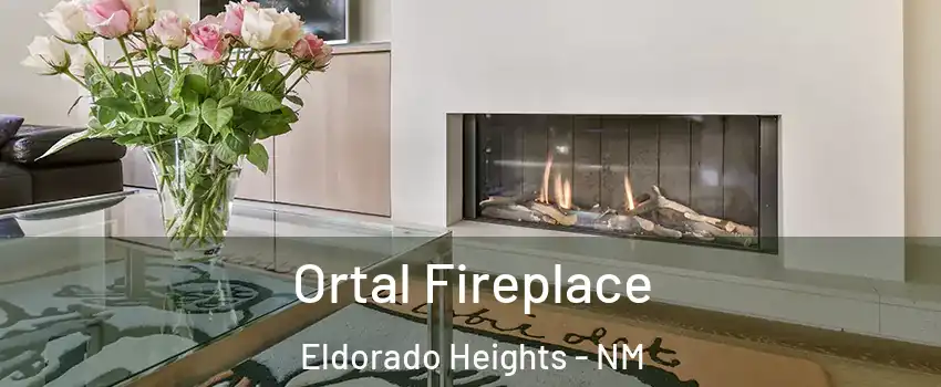 Ortal Fireplace Eldorado Heights - NM
